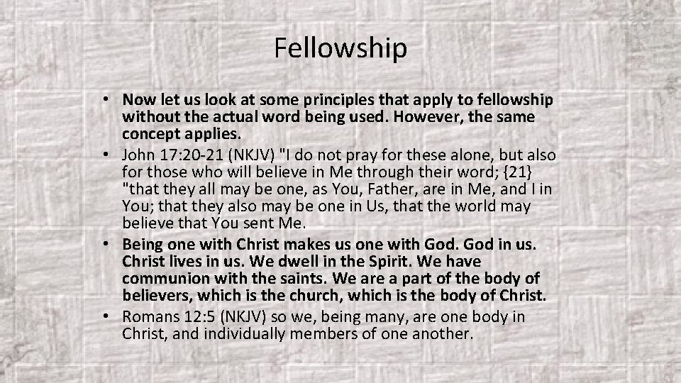 Fellowship • Now let us look at some principles that apply to fellowship without