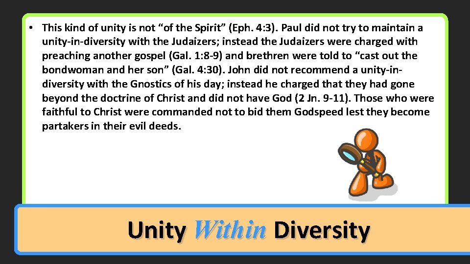  • This kind of unity is not “of the Spirit” (Eph. 4: 3).