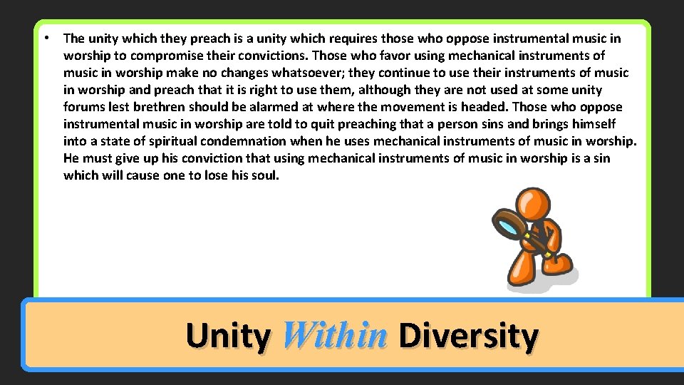  • The unity which they preach is a unity which requires those who