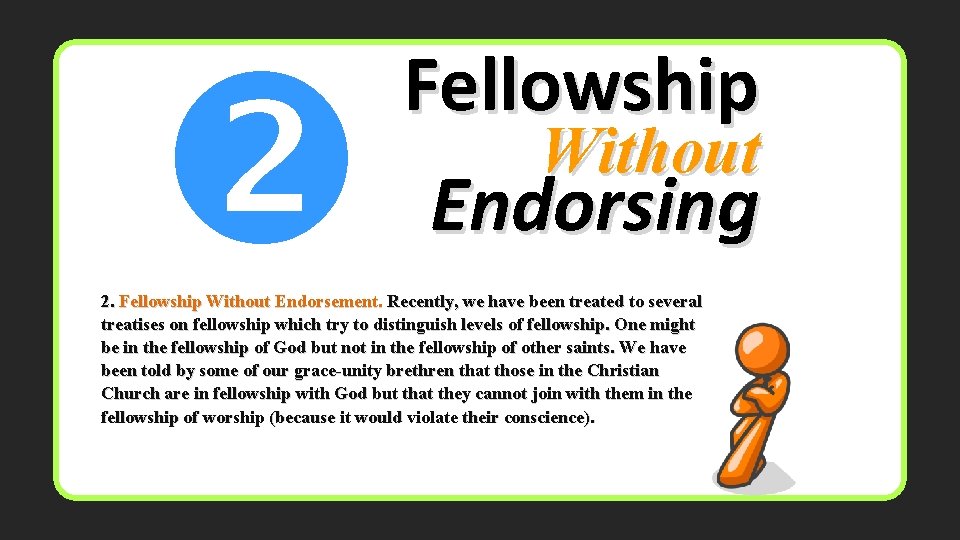  Fellowship Without Endorsing 2. Fellowship Without Endorsement. Recently, we have been treated to