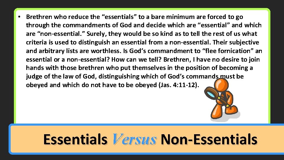  • Brethren who reduce the “essentials” to a bare minimum are forced to
