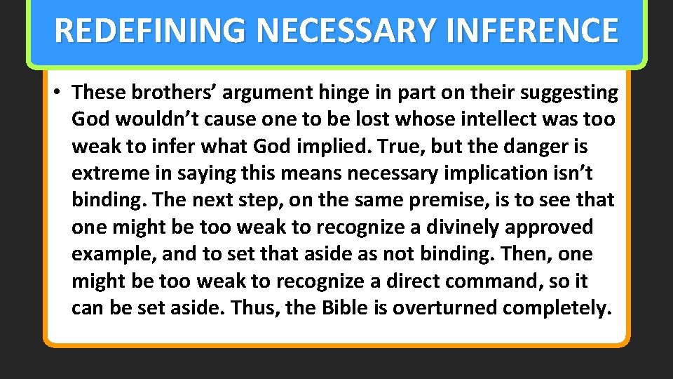 REDEFINING NECESSARY INFERENCE • These brothers’ argument hinge in part on their suggesting God