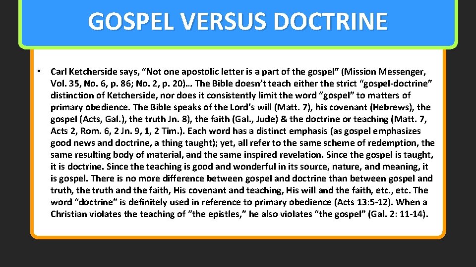 GOSPEL VERSUS DOCTRINE • Carl Ketcherside says, “Not one apostolic letter is a part