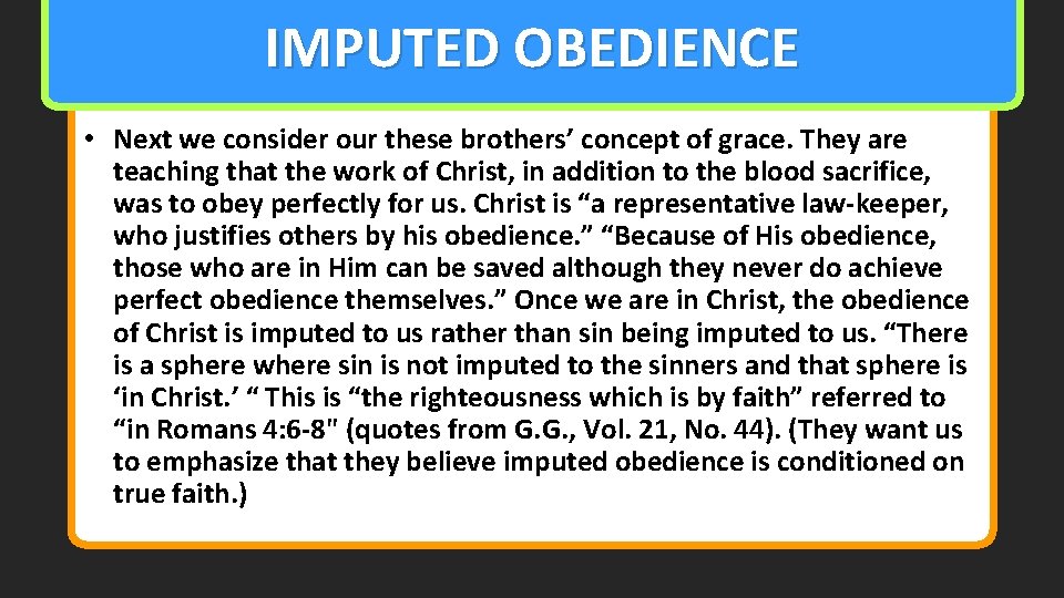 IMPUTED OBEDIENCE • Next we consider our these brothers’ concept of grace. They are