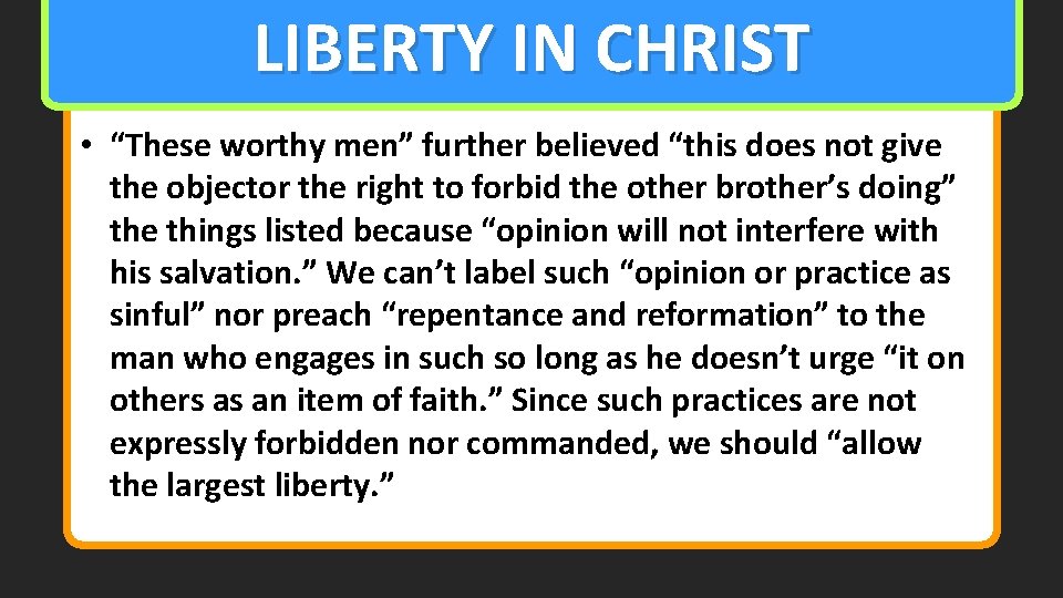 LIBERTY IN CHRIST • “These worthy men” further believed “this does not give the