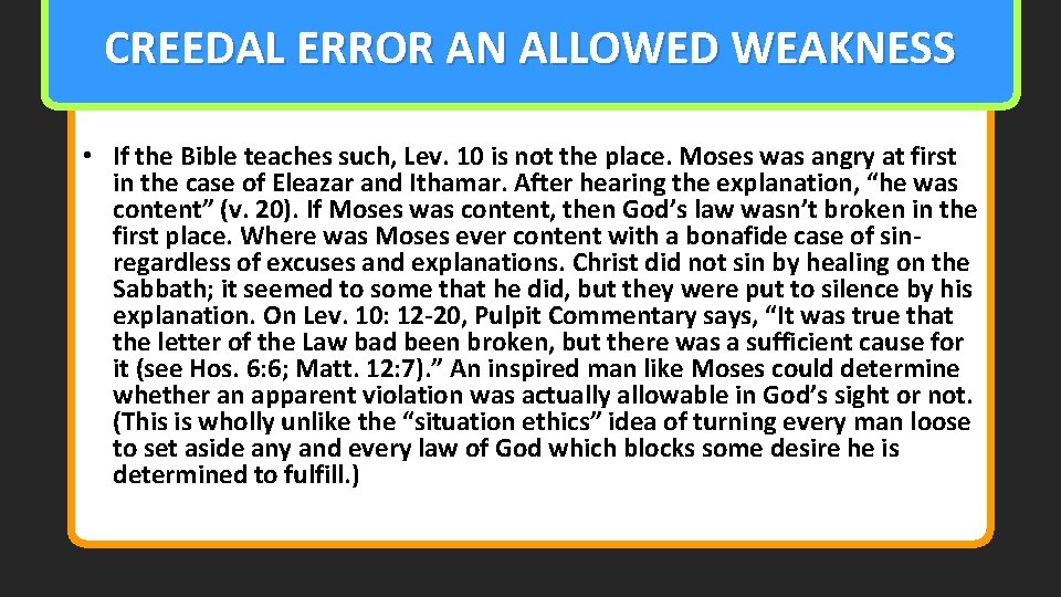 CREEDAL ERROR AN ALLOWED WEAKNESS • If the Bible teaches such, Lev. 10 is