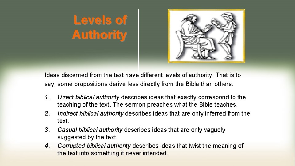 Levels of Authority Ideas discerned from the text have different levels of authority. That