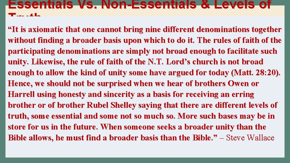 Essentials Vs. Non-Essentials & Levels of Truth “It is axiomatic that one cannot bring