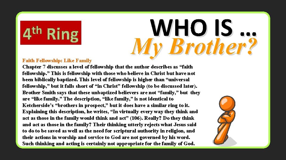 WHO IS … My Brother? Faith Fellowship: Like Family Chapter 7 discusses a level