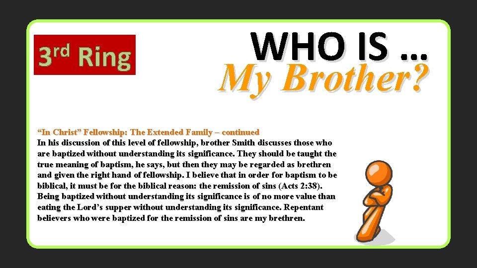 WHO IS … My Brother? “In Christ” Fellowship: The Extended Family – continued In