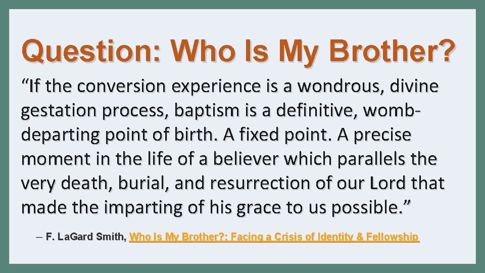 Question: Who Is My Brother? “If the conversion experience is a wondrous, divine gestation