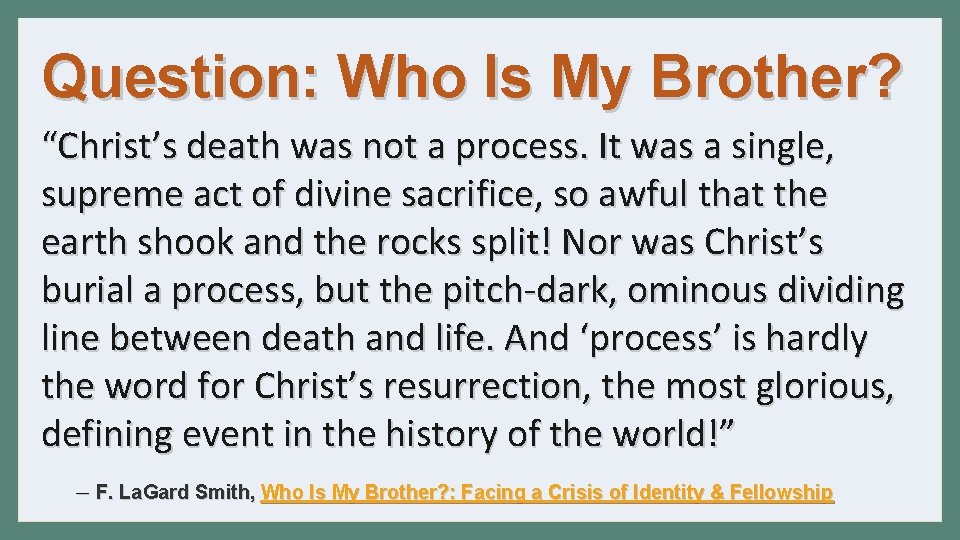 Question: Who Is My Brother? “Christ’s death was not a process. It was a