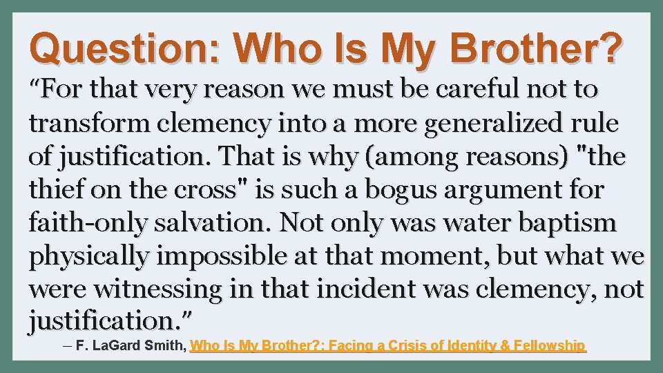 Question: Who Is My Brother? “For that very reason we must be careful not