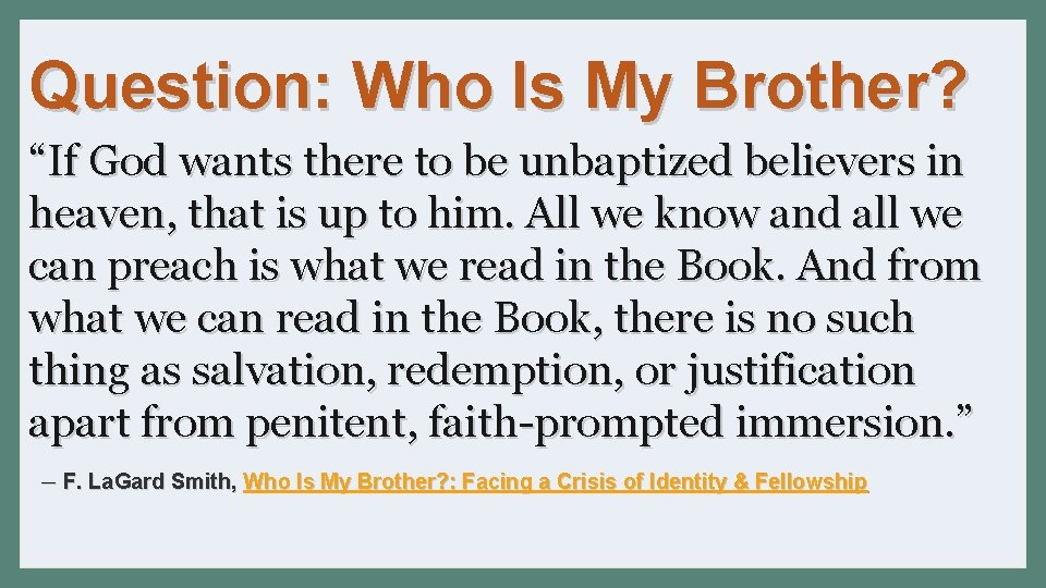 Question: Who Is My Brother? “If God wants there to be unbaptized believers in