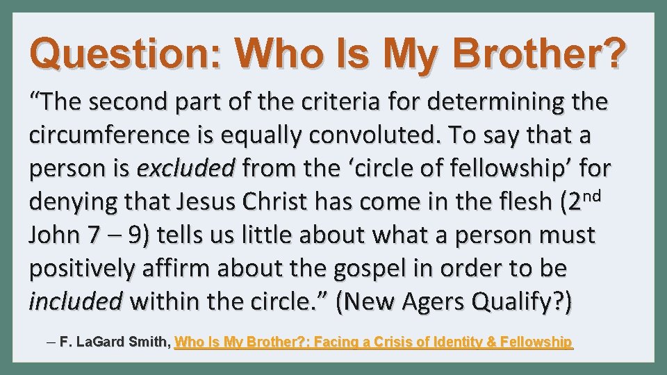 Question: Who Is My Brother? “The second part of the criteria for determining the