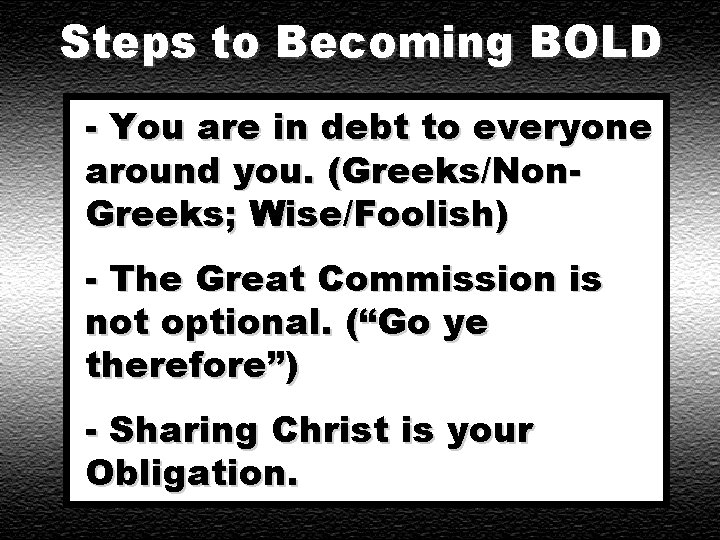 Steps to Becoming BOLD - You are in debt to everyone around you. (Greeks/Non.