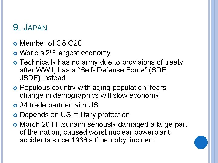 9. JAPAN Member of G 8, G 20 World’s 2 nd largest economy Technically