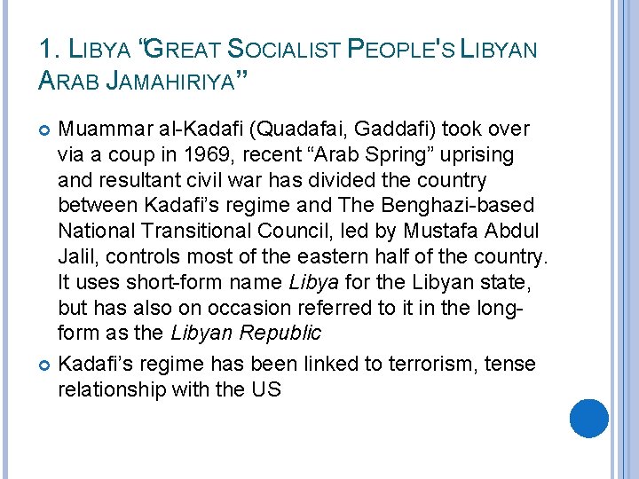 1. LIBYA “GREAT SOCIALIST PEOPLE'S LIBYAN ARAB JAMAHIRIYA” Muammar al-Kadafi (Quadafai, Gaddafi) took over