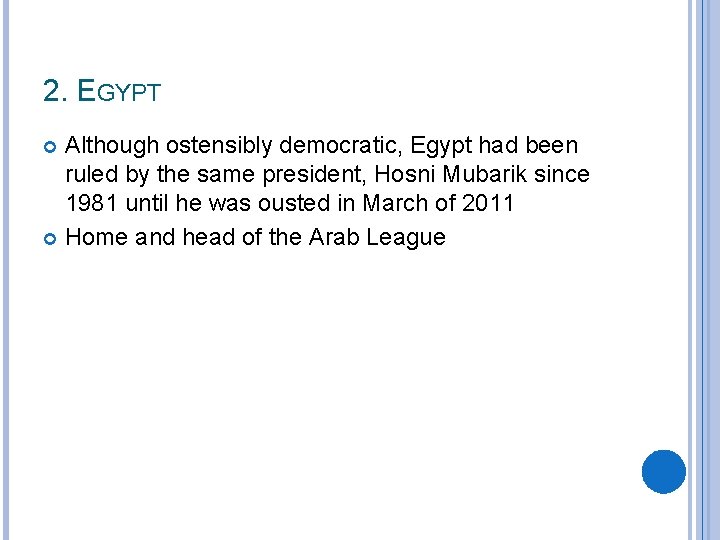2. EGYPT Although ostensibly democratic, Egypt had been ruled by the same president, Hosni