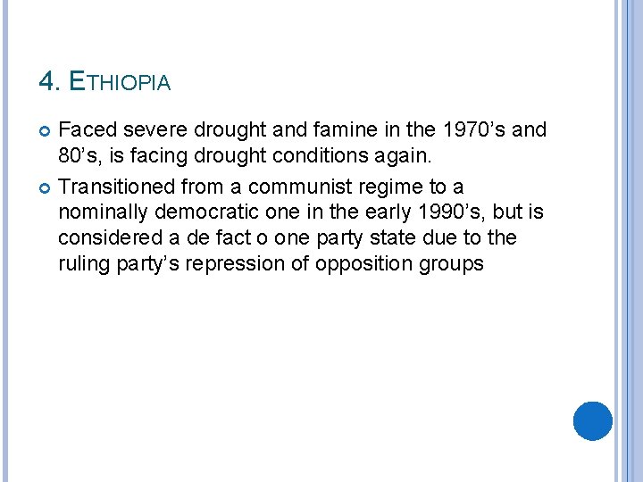 4. ETHIOPIA Faced severe drought and famine in the 1970’s and 80’s, is facing