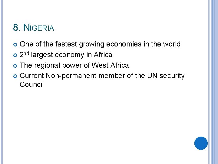 8. NIGERIA One of the fastest growing economies in the world 2 nd largest