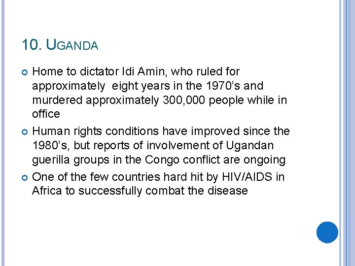 10. UGANDA Home to dictator Idi Amin, who ruled for approximately eight years in