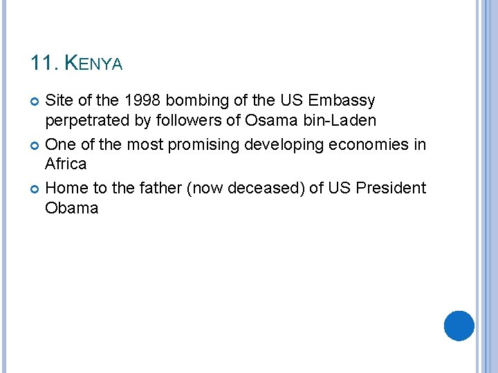 11. KENYA Site of the 1998 bombing of the US Embassy perpetrated by followers