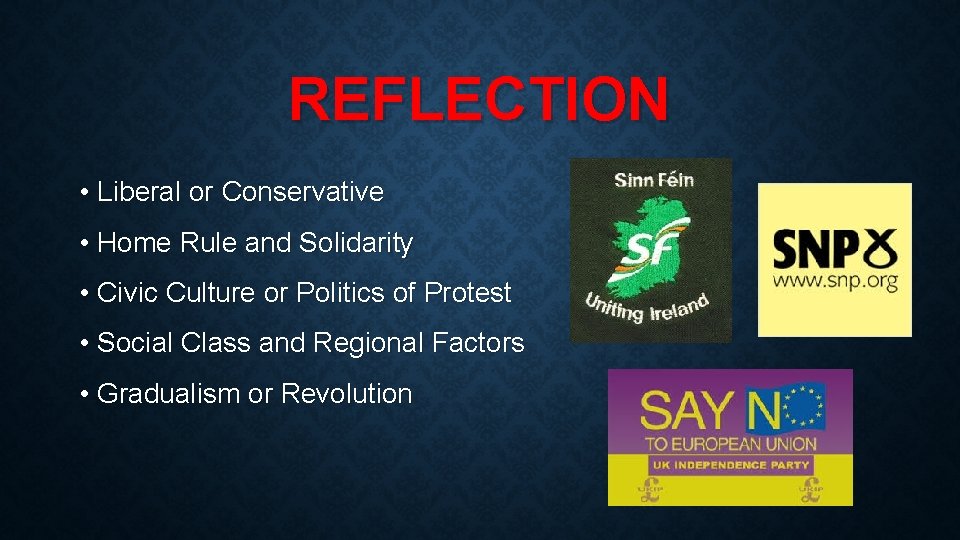 REFLECTION • Liberal or Conservative • Home Rule and Solidarity • Civic Culture or