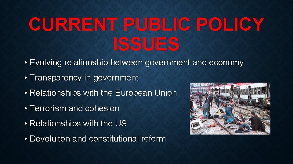 CURRENT PUBLIC POLICY ISSUES • Evolving relationship between government and economy • Transparency in