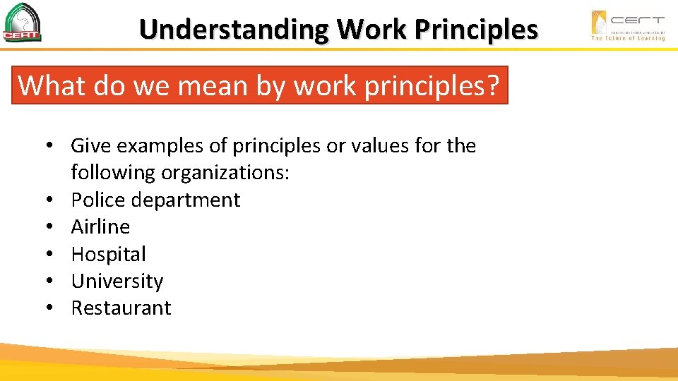 Understanding Work Principles What do we mean by work principles? • Give examples of