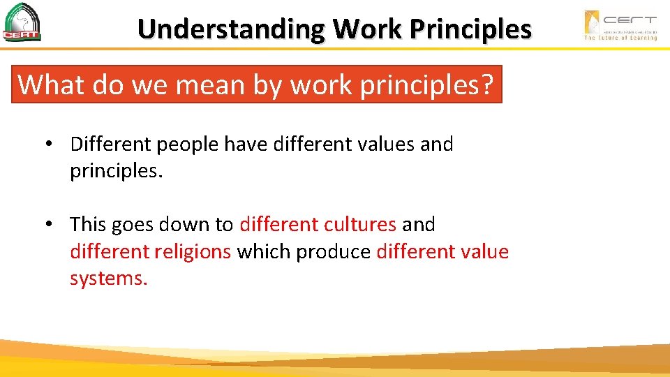Understanding Work Principles What do we mean by work principles? • Different people have