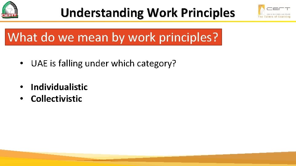 Understanding Work Principles What do we mean by work principles? • UAE is falling