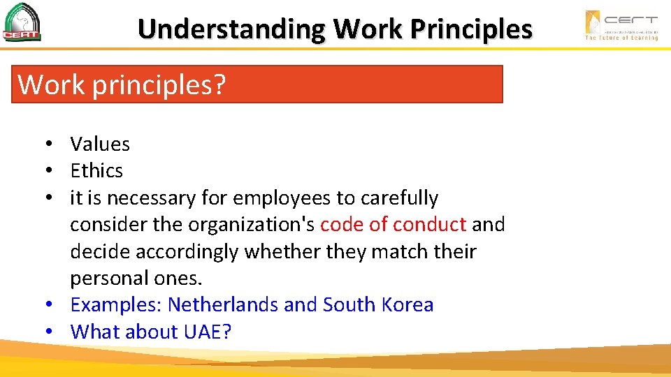 Understanding Work Principles Work principles? • Values • Ethics • it is necessary for