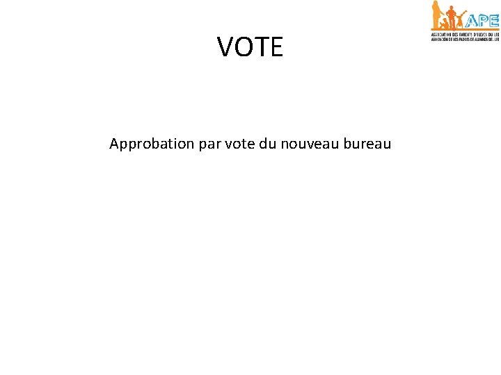 VOTE Approbation par vote du nouveau bureau 