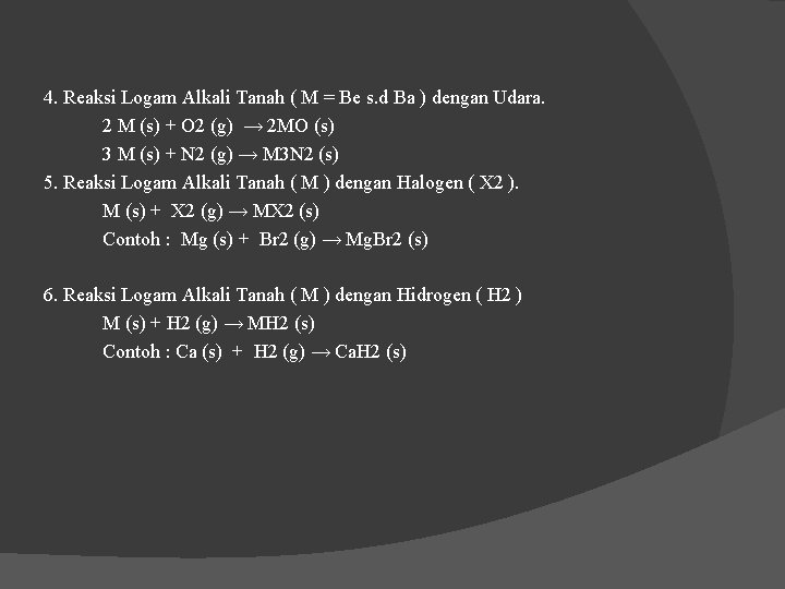 4. Reaksi Logam Alkali Tanah ( M = Be s. d Ba ) dengan