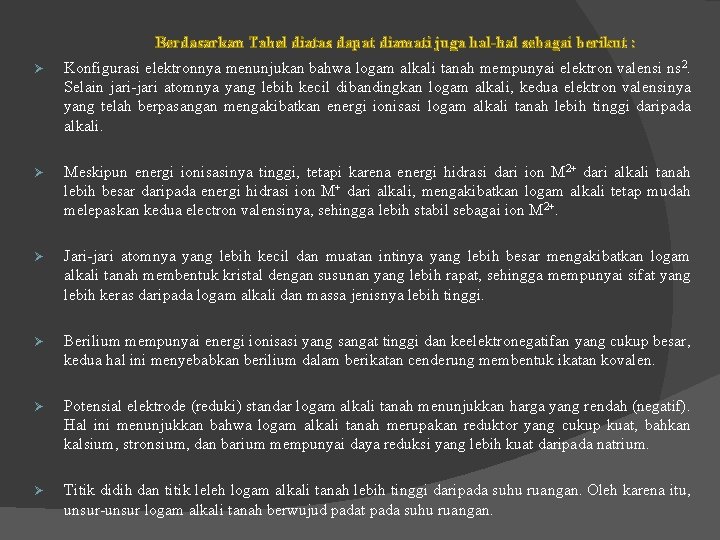 Berdasarkan Tabel diatas dapat diamati juga hal-hal sebagai berikut : Ø Konfigurasi elektronnya menunjukan