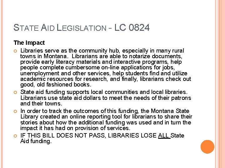 STATE AID LEGISLATION – LC 0824 The Impact Libraries serve as the community hub,