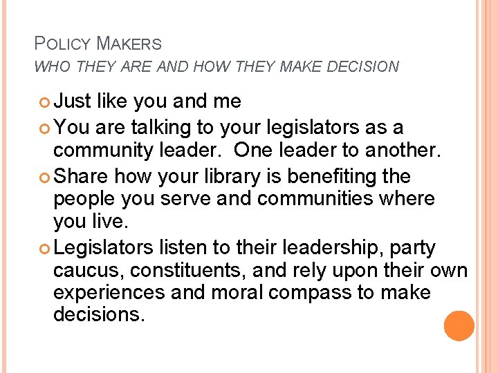 POLICY MAKERS WHO THEY ARE AND HOW THEY MAKE DECISION Just like you and