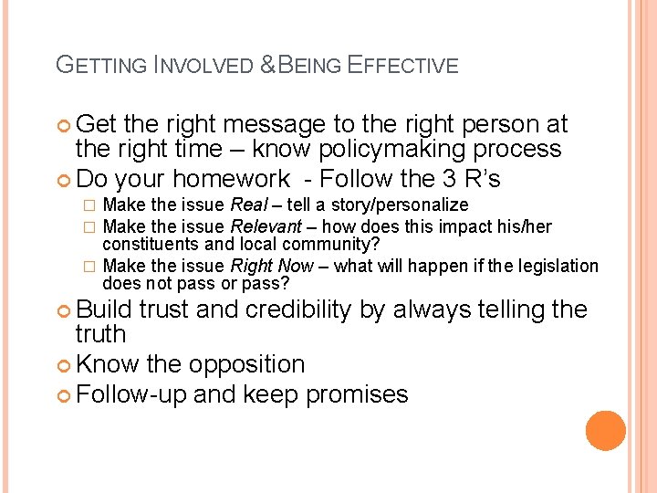 GETTING INVOLVED & BEING EFFECTIVE Get the right message to the right person at