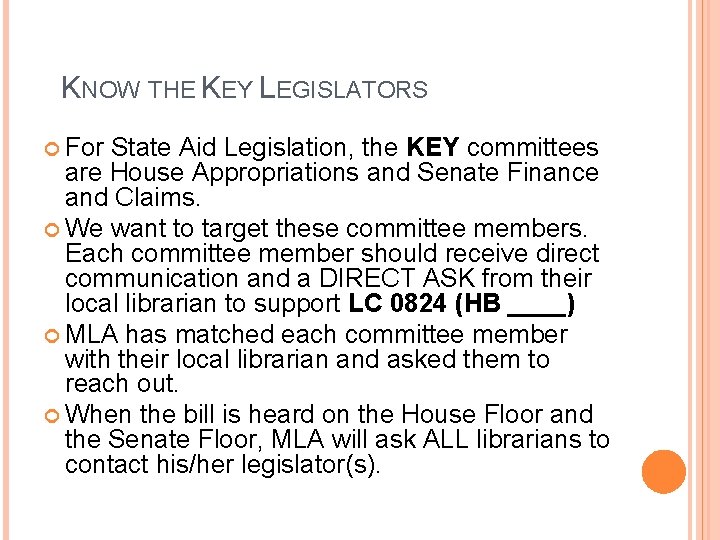 KNOW THE KEY LEGISLATORS For State Aid Legislation, the KEY committees are House Appropriations