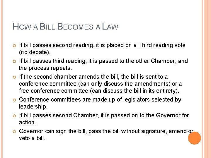 HOW A BILL BECOMES A LAW If bill passes second reading, it is placed