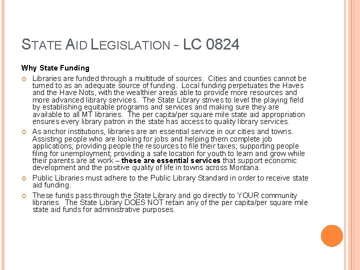 STATE AID LEGISLATION – LC 0824 Why State Funding Libraries are funded through a