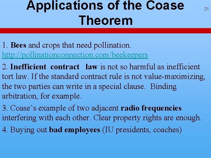 Applications of the Coase Theorem 21 1. Bees and crops that need pollination. http: Applications of the Coase Theorem 21 1. Bees and crops that need pollination. http: