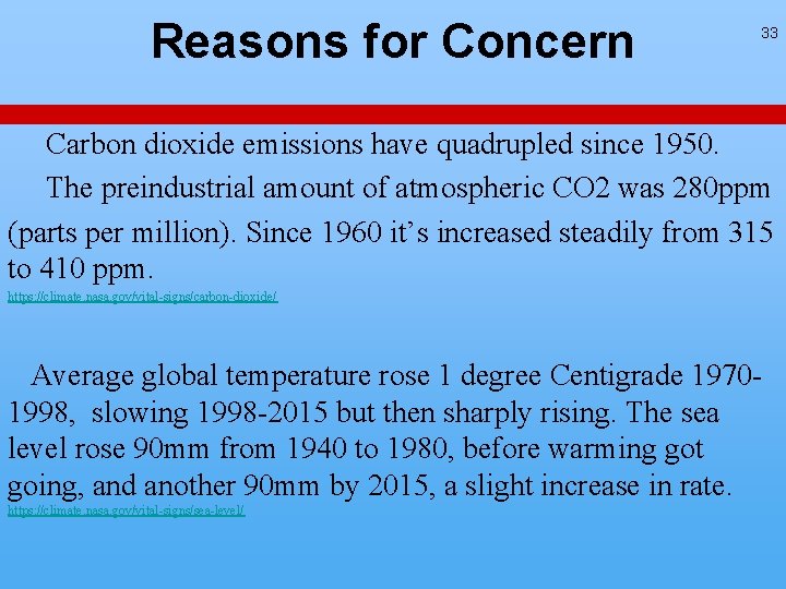 Reasons for Concern 33 Carbon dioxide emissions have quadrupled since 1950. The preindustrial amount Reasons for Concern 33 Carbon dioxide emissions have quadrupled since 1950. The preindustrial amount