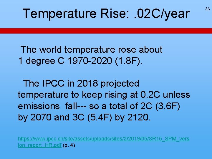 Temperature Rise: . 02 C/year The world temperature rose about 1 degree C 1970 Temperature Rise: . 02 C/year The world temperature rose about 1 degree C 1970