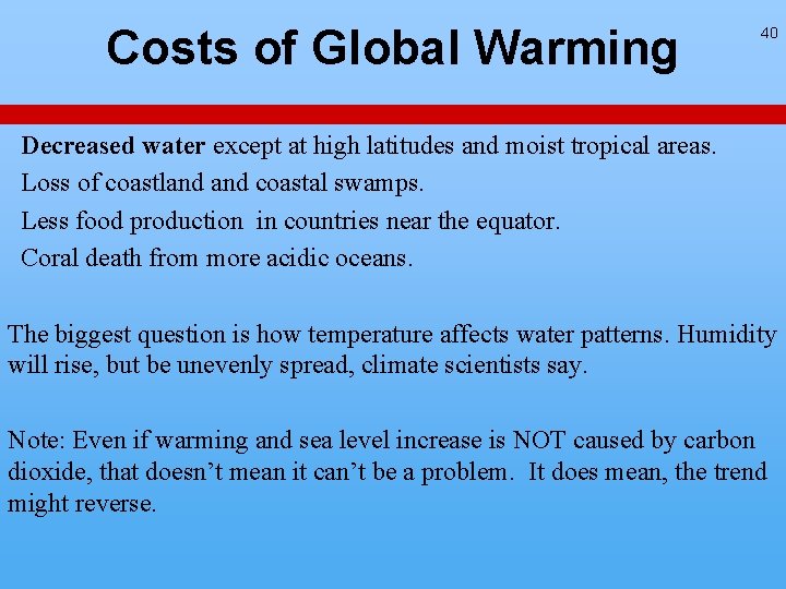 Costs of Global Warming 40 Decreased water except at high latitudes and moist tropical Costs of Global Warming 40 Decreased water except at high latitudes and moist tropical