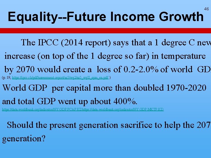 Equality--Future Income Growth 46 The IPCC (2014 report) says that a 1 degree C Equality--Future Income Growth 46 The IPCC (2014 report) says that a 1 degree C