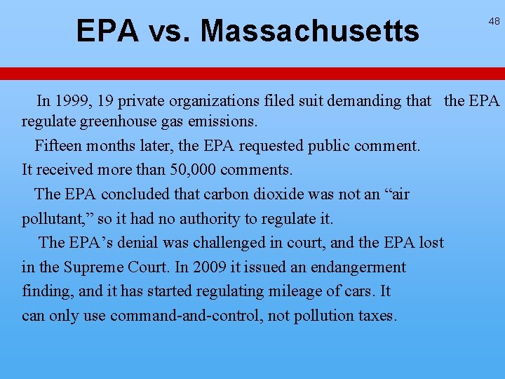 EPA vs. Massachusetts 48 In 1999, 19 private organizations filed suit demanding that the EPA vs. Massachusetts 48 In 1999, 19 private organizations filed suit demanding that the