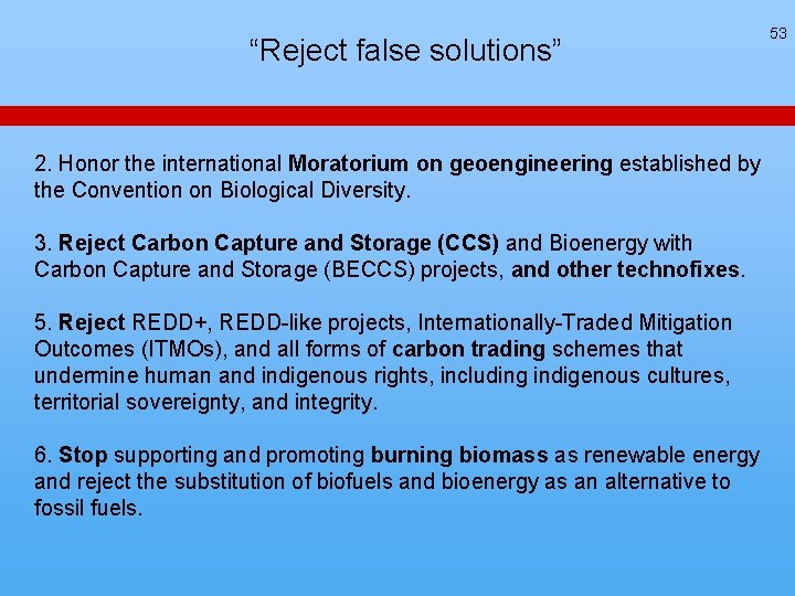 “Reject false solutions” 2. Honor the international Moratorium on geoengineering established by the Convention “Reject false solutions” 2. Honor the international Moratorium on geoengineering established by the Convention