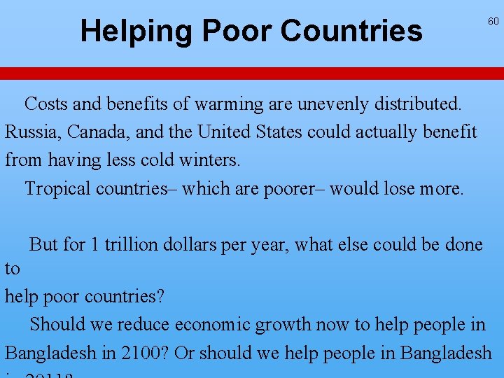 Helping Poor Countries 60 Costs and benefits of warming are unevenly distributed. Russia, Canada, Helping Poor Countries 60 Costs and benefits of warming are unevenly distributed. Russia, Canada,